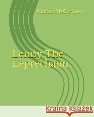 Lenny The Leprechaun McCreanor, Ciarán 9781796983517 Independently Published