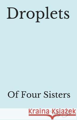 Droplets: Of Four Sisters B. Runions Sally Jo 9781796992144 Independently Published