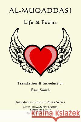 Al-Muqaddasi: Life & Poems Paul Smith Al-Muqaddasi 9781796999433 Independently Published