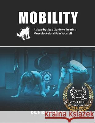 Mobility: A Step-by-Step Guide to Treating Musculoskeletal Pain Yourself Chretien DC, Nick 9781797016580