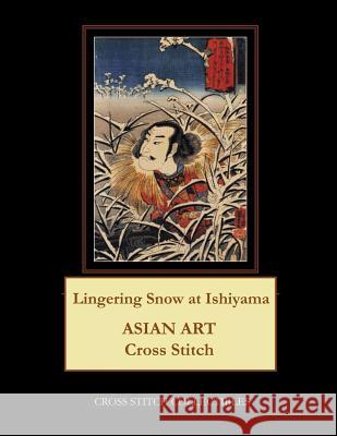 Lingering Snow at Ishiyama: Asian Art Cross Stitch Pattern Kathleen George Cross Stitch Collectibles 9781797025209 Independently Published