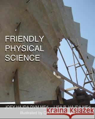 Friendly Physical Science Lisa B. Hajd Charlotte J. Hajda Joey Andrew Hajda 9781797048871 Independently Published