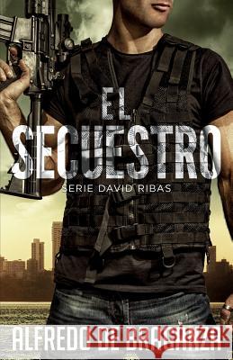 El Secuestro Alfredo d 9781797057439 Independently Published