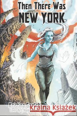 Then There Was New York Kristina Garlick 9781797069951 Independently Published