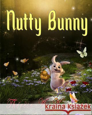 Nutty Bunny Therese a. Kraemer 9781797081991 Independently Published