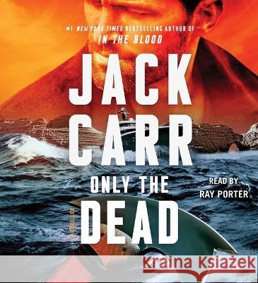 Only the Dead: A Thriller - audiobook Jack Carr 9781797154732