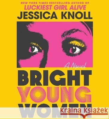 Bright Young Women - audiobook Jessica Knoll 9781797154770 Simon & Schuster Audio