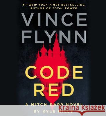 Code Red: A Mitch Rapp Novel by Kyle Mills - audiobook Vince Flynn Kyle Mills 9781797161426