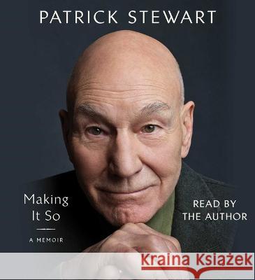 Making It So: A Memoir - audiobook Stewart, Patrick 9781797163390