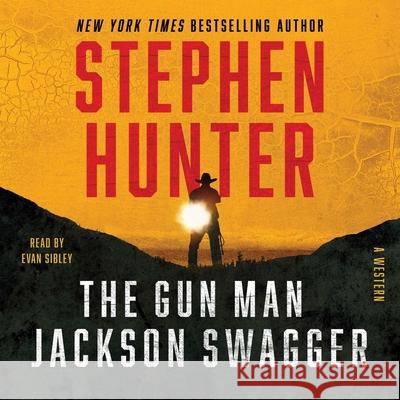 The Gun Man Jackson Swagger: A Western Stephen Hunter 9781797185903 Simon & Schuster Audio