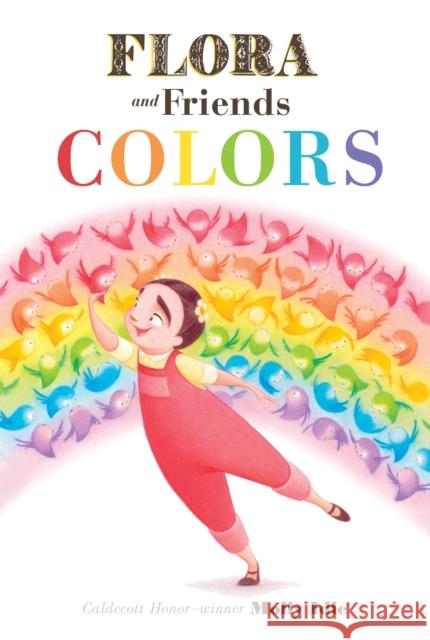 Flora and Friends Colors Molly Idle 9781797200576 Chronicle Books