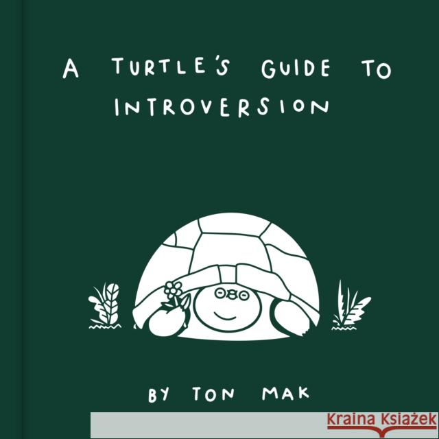 A Turtle's Guide to Introversion Ton Mak 9781797202037 Chronicle Books