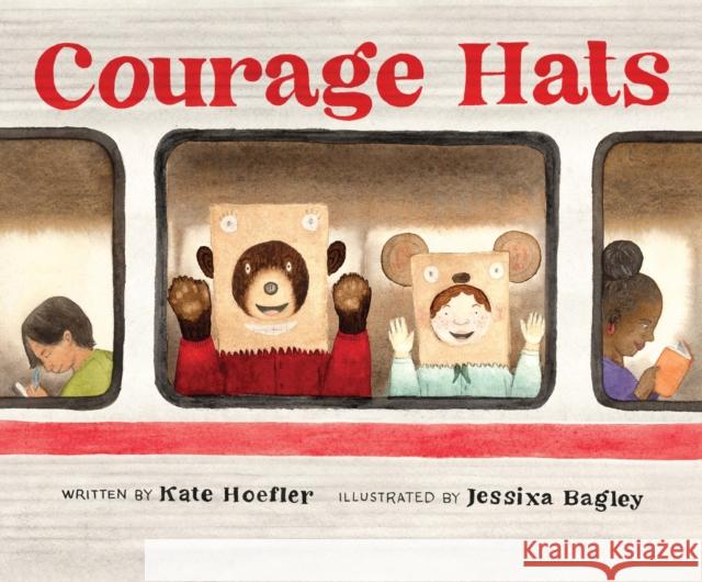 Courage Hats Kate Hoefler Jessixa Bagley 9781797202761 Chronicle Books