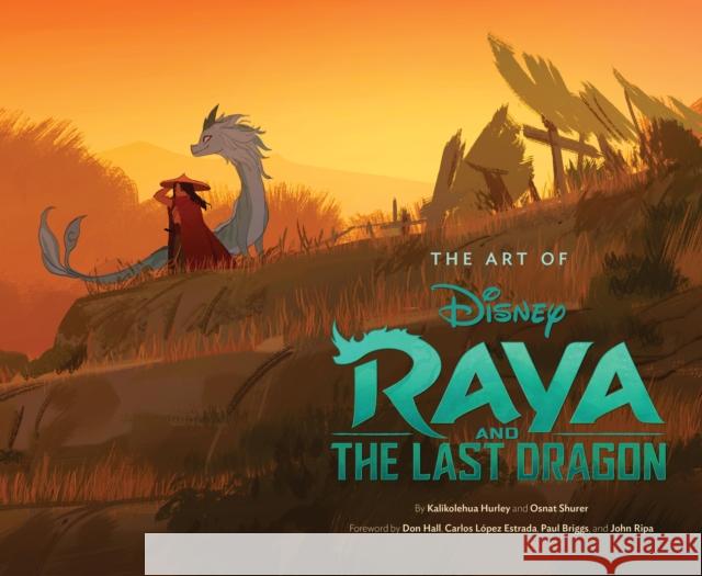 The Art of Raya and the Last Dragon Osnat Shurer 9781797202976 Chronicle Books