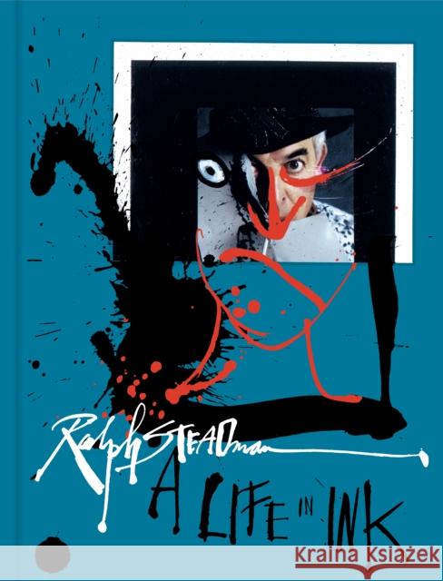 Ralph Steadman: A Life in Ink Ralph Steadman 9781797203003