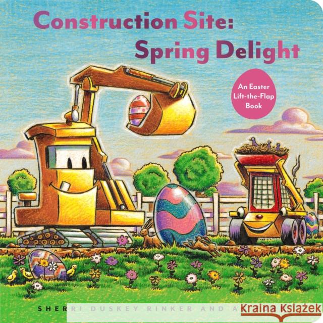Construction Site: Spring Delight Sherri Duskey Rinker 9781797204314 Chronicle Books