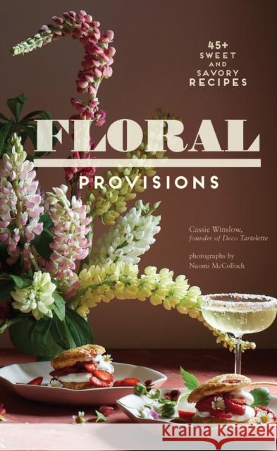 Floral Provisions Cassie Winslow 9781797204598