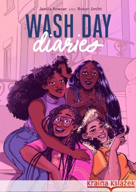 Wash Day Diaries Jamila Rowser Robyn Smith 9781797205458 Chronicle Books