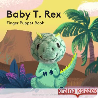 Baby T. Rex: Finger Puppet Book Victoria Ying 9781797205670 Chronicle Books