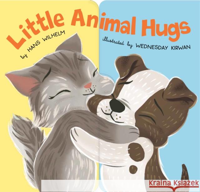 Little Animal Hugs Hans Wilhelm Wednesday Kirwan 9781797207179 Chronicle Books