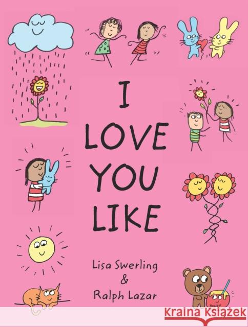 I Love You Like Lisa Swerling Ralph Lazar 9781797210070 Chronicle Books