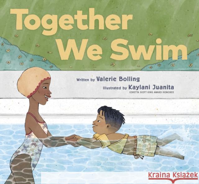 Together We Swim Valerie Bolling Kaylani Juanita 9781797212494 Chronicle Books