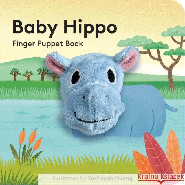 Baby Hippo: Finger Puppet Book Yu-Hsuan Huang 9781797212876 Chronicle Books
