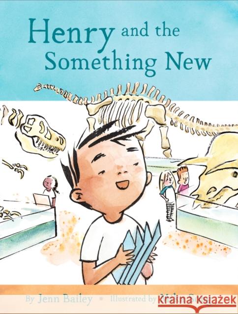 Henry and the Something New: Book 2 Jenn Bailey Mika Song 9781797213903