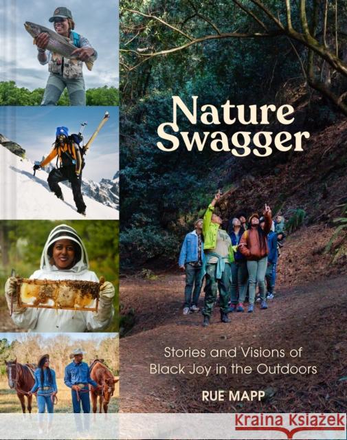 Nature Swagger: Stories and Visions of Black Joy in the Outdoors Rue Mapp 9781797214290 Chronicle Books