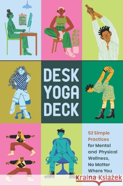 Desk Yoga Deck: 52 Simple Practices for Mental and Physical Wellness, No Matter Where You Work Zeer, Darrin 9781797214320