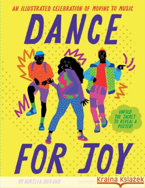 Dance for Joy: An Illustrated Celebration of Moving to Music Aurelia Durand 9781797214429