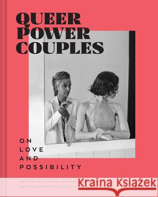 Queer Power Couples: On Love and Possibility  9781797214856 Chronicle Books