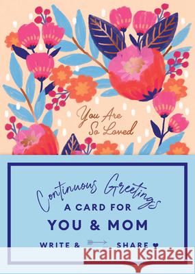 Continuous Greetings: A Card for You and Mom Beth Garrod 9781797216072 Chronicle Books