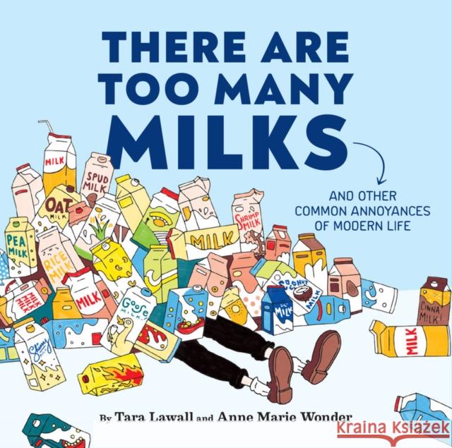 There Are Too Many Milks Anne Marie Wonder 9781797219875 Chronicle Books