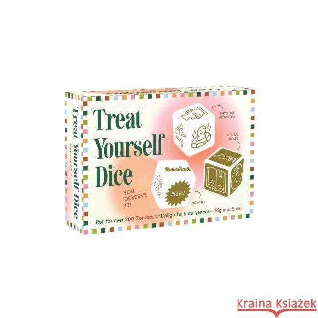 Treat Yourself Dice: You Deserve It! Chronicle Books 9781797220130 Chronicle Books