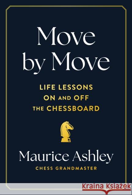 Move by Move: Life Lessons on and off the Chessboard  9781797223650 Chronicle Books