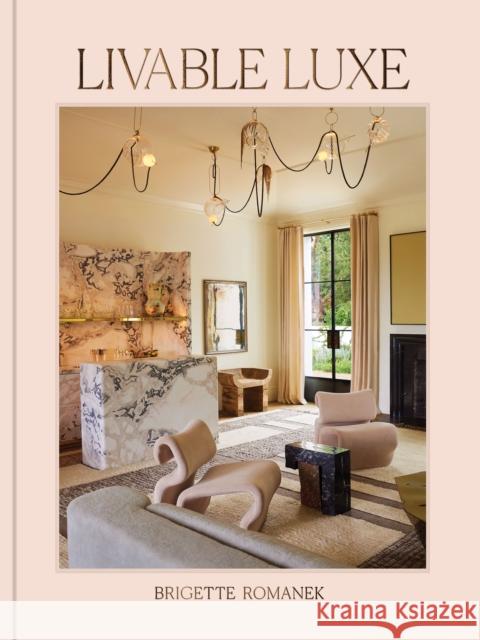 Livable Luxe Brigette Romanek Gwyneth Paltrow 9781797224008 Chronicle Books