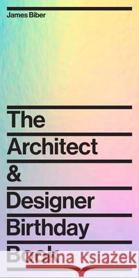 Architect and Designer Birthday Book James Biber 9781797224541 Chronicle Books