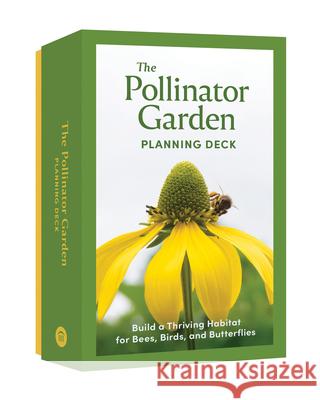 Pollinator Garden Planning Deck: Build a Thriving Habitat for Bees, Birds, and Butterflies (A 109-Card Box Set) Jenny Katz 9781797226286 Chronicle Books