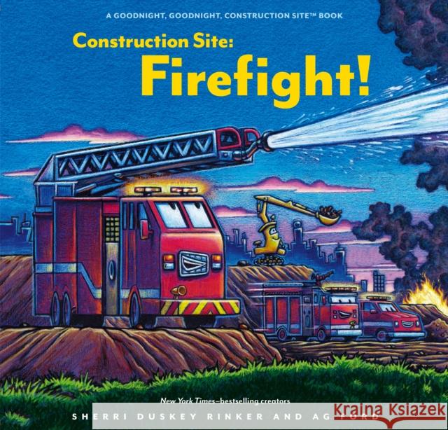 Construction Site: Firefight! Sherri Duskey Rinker Ag Ford 9781797226590 Chronicle Books