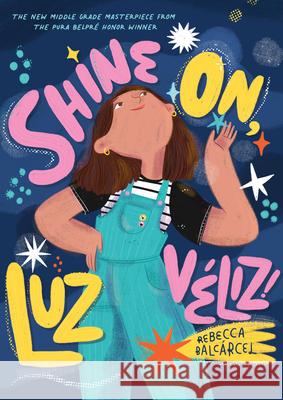 Shine On, Luz Veliz!  9781797227757 Chronicle Books