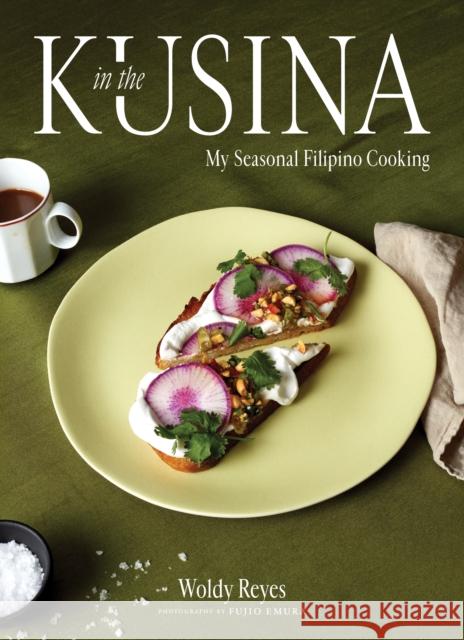 In the Kusina: My Seasonal Filipino Cooking Woldy Reyes 9781797227849 Chronicle Books