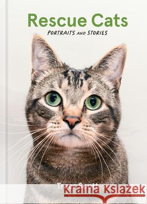 Rescue Cats: Portraits and Stories Traer Scott 9781797228747 Chronicle Books