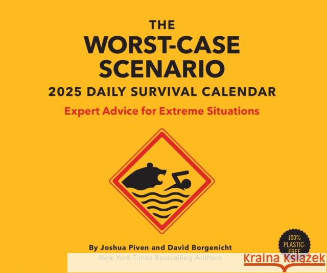 Worst-Case Scenario Survival 2025 Daily Calendar Joshua Piven 9781797229423 Chronicle Books