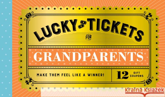 Lucky Tickets for Grandparents Chronicle Books 9781797229454 Chronicle Books