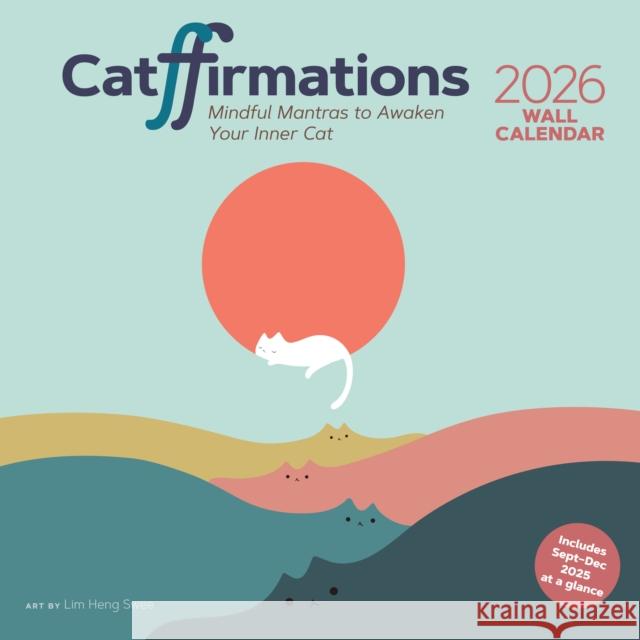 Catffirmations 2026 Wall Calendar Lim Heng Swee 9781797232157