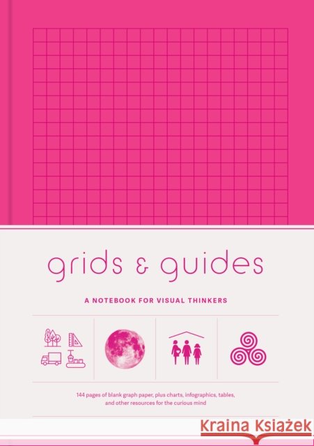 Grids & Guides (Pink): A Notebook for Visual Thinkers Chronicle Books 9781797232164