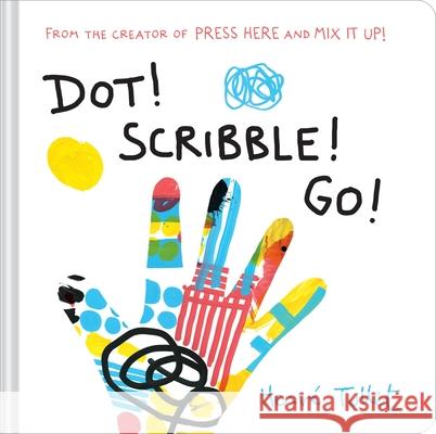 Dot! Scribble! Go! Herve Tullet 9781797232584 Chronicle Books