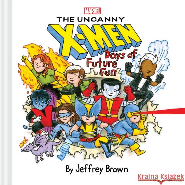Marvel The Uncanny X-Men: Days of Future Fun Jeffrey Brown 9781797233529 Chronicle Books