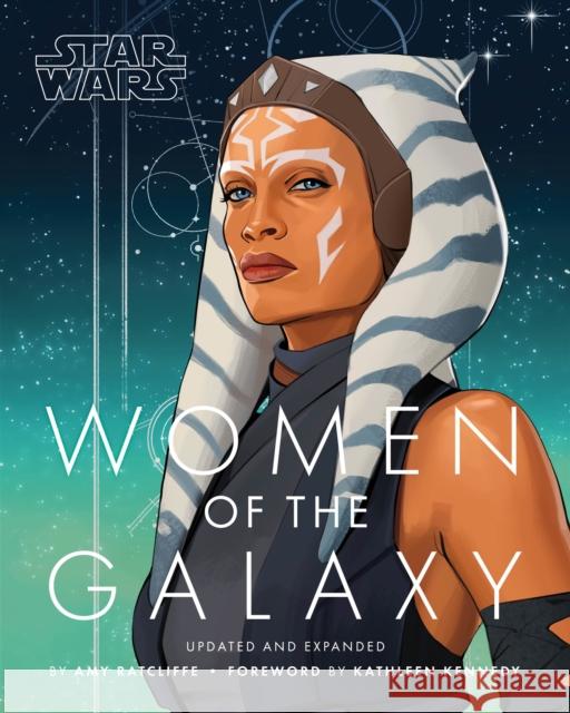 Star Wars Women of the Galaxy Updated and Expanded Amy Ratcliffe Kathleen Kennedy 9781797234359 Chronicle Books